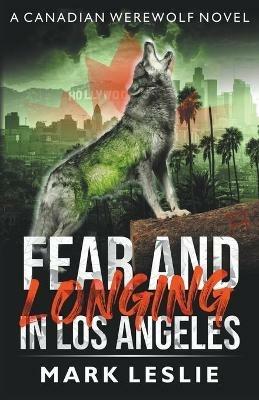 Fear and Longing in Los Angeles - Mark Leslie - cover