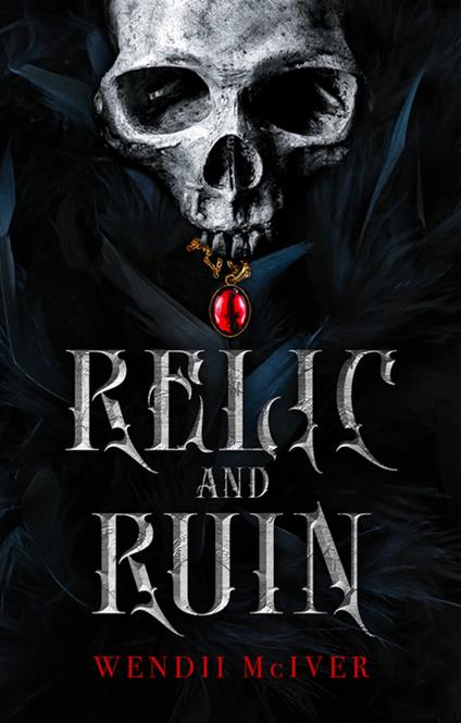 Relic and Ruin - Wendii McIver - ebook
