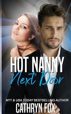 Hot Nanny Next Door: Practically Perfect Nannies Book 1 - Cathryn Fox - cover