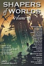Shapers of Worlds Volume III: Science fiction and fantasy by authors featured on the Aurora Award-winning podcast The Worldshapers