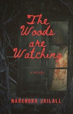 The Woods are Watching - Narendra Jailall - cover