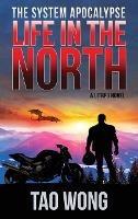 Life in the North: A LitRPG Apocalypse: The System Apocalypse: Book 1