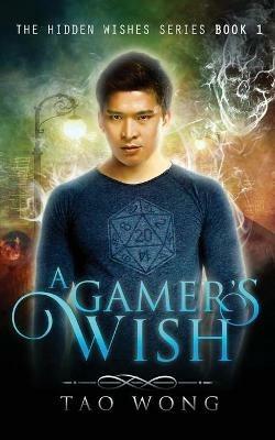 A Gamer's Wish: An Urban Fantasy Gamelit Series - Tao Wong - cover
