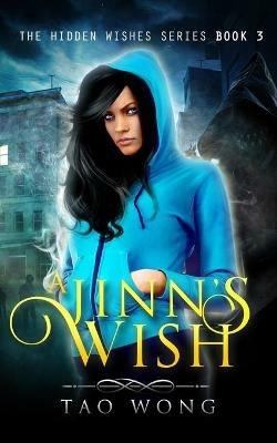 A Jinn's Wish: Book 3 of the Hidden Wishes Series - Tao Wong - cover