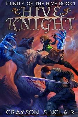 Hive Knight: A Dark Fantasy LitRPG - Grayson Sinclair - cover