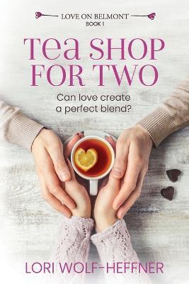 Tea Shop for Two - Lori Wolf-Heffner - cover