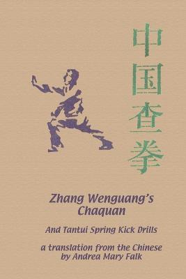 Zhang Wenguang's Chaquan: And Tantui Spring Kick Drills - Andrea Falk - cover