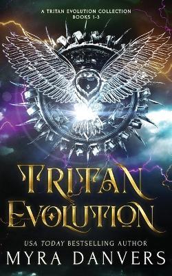 Tritan Evolution: A Tritan Evolution Collection, Books 1-3 - Myra Danvers - cover