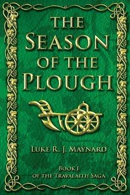 The Season of the Plough - Luke R J Maynard - cover