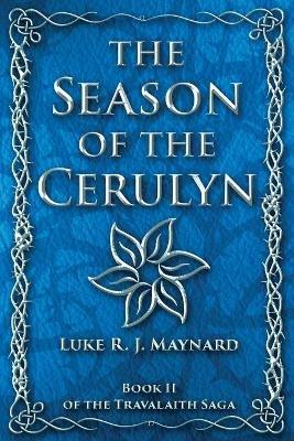 The Season of the Cerulyn - Luke R J Maynard - cover
