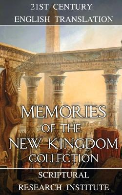 Memories of the New Kingdom Collection - Scriptural Research Institute - cover