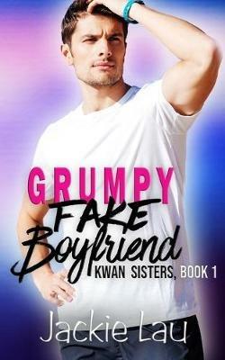 Grumpy Fake Boyfriend - Jackie Lau - cover