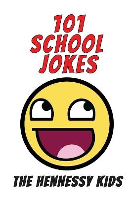 101 School Jokes - Hennessy Kids - cover