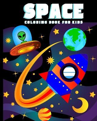 Space Coloring Book for Kids: Amazing Outer Space Coloring Book with Planets, Spaceships, Rockets, Astronauts and More for Children 4-8 (Childrens Books Gift Ideas) - Amazing Activity Press - cover