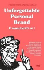 Unforgettable Personal Brand: (2 Books in 1) Build the Perfect Brand Identity & Become an Influencer with Social Media Marketing + How to Achieve Financial Freedom with Proven Passive Income Strategies