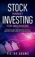 Stock Market Investing for Beginners: Discover The Easiest way For Anyone to Retire a Millionaire and Build Passive Income with Only 20 Hours Work or less per year Through The Stock Market