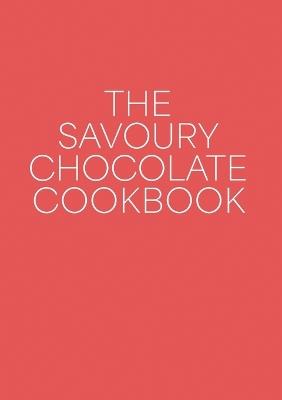 The Savoury Chocolate Cookbook - Andrew West - cover