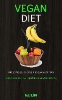 Vegan Diet: Including 50+ Recipes & 30-Day Meal Plan (Irresistible Recipes for Unique Vegan Lifestyle) - Paul Olson - cover