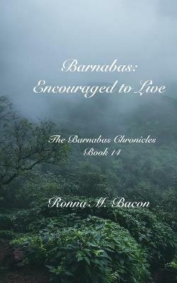 Barnabas: Encouraged to Live - Ronna M Bacon - cover