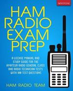 Ham Radio Exam Prep: A License Manual and Study Guide for the Amateur Radio General Class and Radio Technician Tests with 100 Test Questions