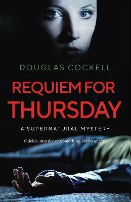 Requiem For Thursday: A Supernatural Mystery - Douglas Cockell - cover