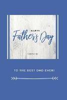 Happy Father's Day Notebook: To The Best Dad Ever, Thanks Dad For Everything - Sharon Purtill - cover