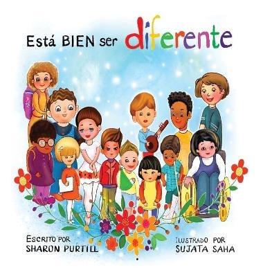 Est? BIEN ser diferente: Un libro infantil ilustrado sobre la diversidad y la empat?a - Sharon Purtill - cover