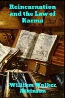 Reincarnation and the Law of Karma - William Walker Atkinson - cover