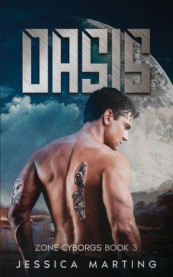 Oasis (Zone Cyborgs Book 3) - Jessica Marting - cover