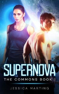 Supernova (The Commons Book 1) - Jessica Marting - cover