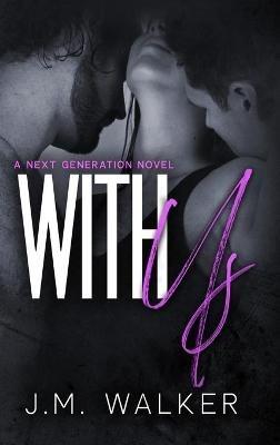 With Us (Next Generation, #2) - J M Walker - cover