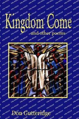 Kingdom Come and other poems - Don Gutteridge - cover