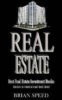 Real Estate: Best Real Estate Investment Books (Studies in International Real Estate) - Brian Speed - cover