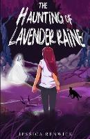 The Haunting of Lavender Raine - Jessica Renwick - cover