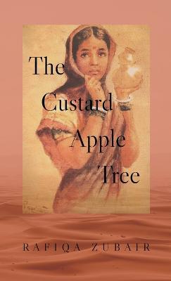 The Custard Apple Tree - Rafiqa Zubair - cover