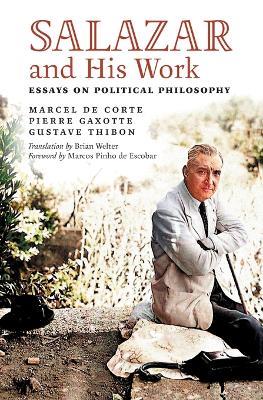 Salazar and His Work: Essays on Political Philosophy - cover