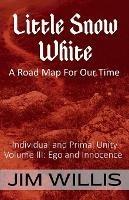 Little Snow White: A Road Map for Our Time