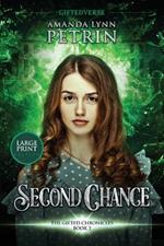Second Chance (Large Print Edition): The Gifted Chronicles Book Two