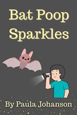 Bat Poop Sparkles