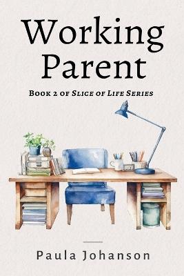 Working Parent - Paula Johanson - cover
