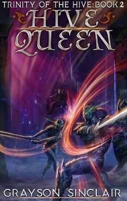 Hive Queen: A Dark Fantasy LitRPG - Grayson Sinclair - cover