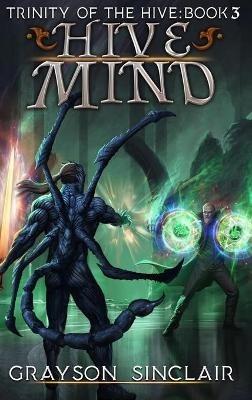 Hive Mind: A Dark Fantasy LitRPG - Grayson Sinclair - cover