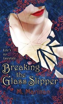 Breaking the Glass Slipper (hardcover) - M Marinan - cover