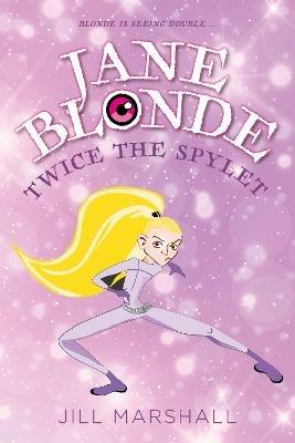 Jane Blonde Twice the Spylet - Jill Marshall - cover