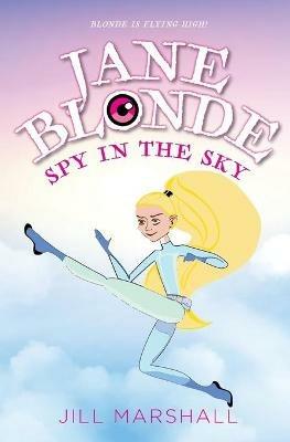 Jane Blonde Spy in the Sky - Jill Marshall - cover