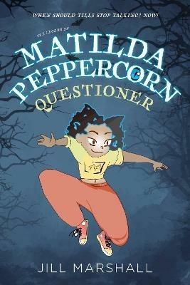 The Legend of Matilda Peppercorn: Questioner - Jill Marshall - cover