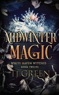 Midwinter Magic (Whatehaven Witches Book 12) - Tj Green - cover