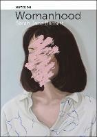 Notes on Womanhood - Sarah Jane Barnett - cover