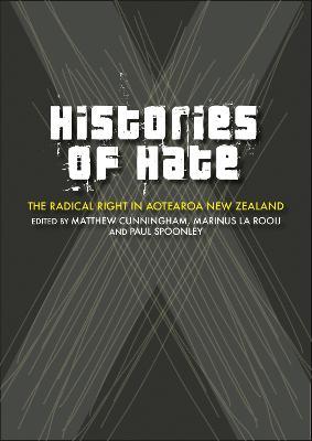 Histories of Hate: The Radical Right In Aotearoa New Zealand - cover