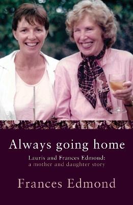 Always Going Home - Frances Edmond - cover